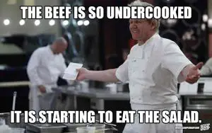 Gordon Ramsay meme - beef undercooked