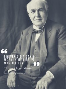 Never did a day's work - Edison quote
